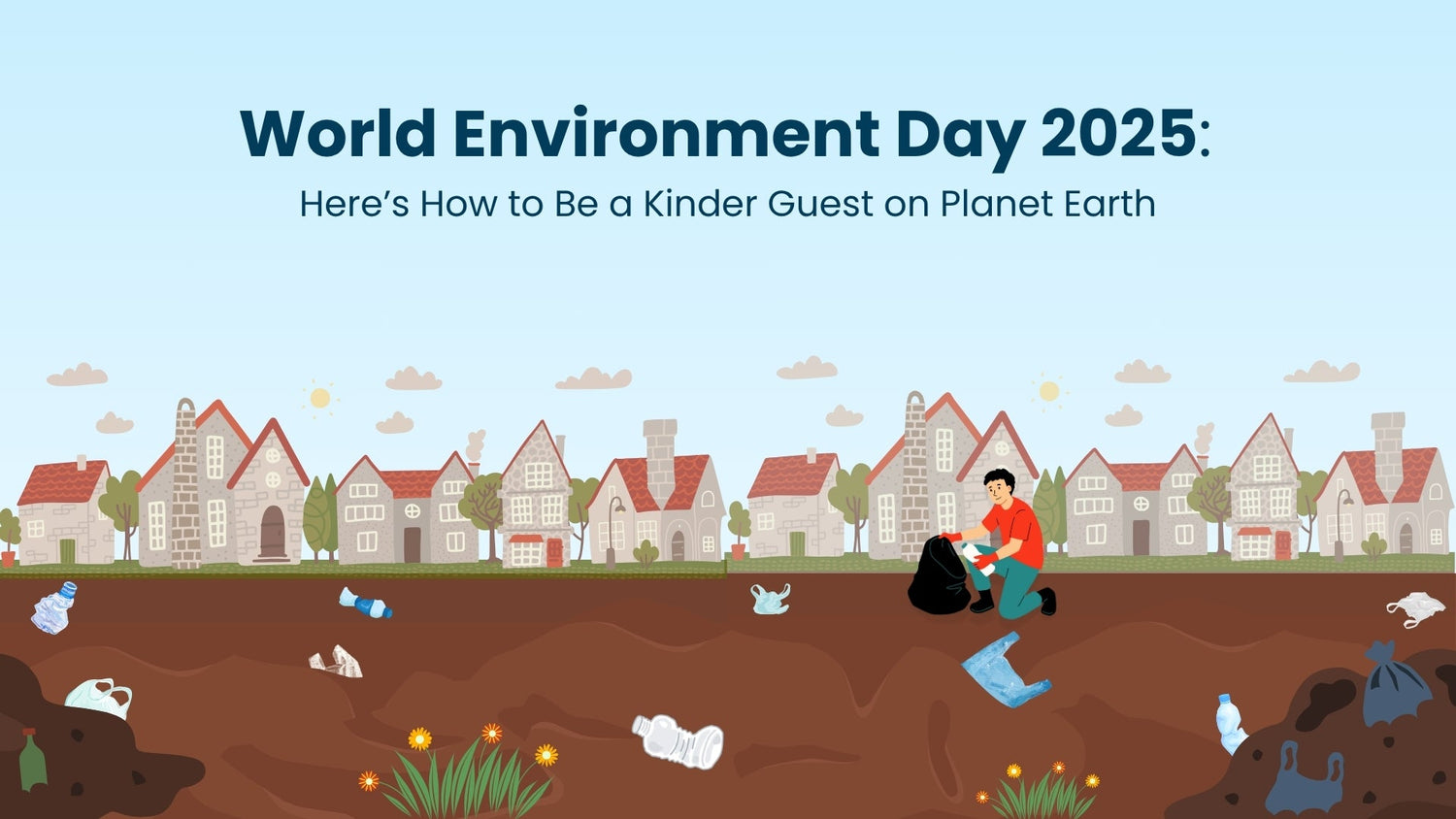 World Environment Day 2025: Here’s How to Be a Kinder Guest on Planet Earth