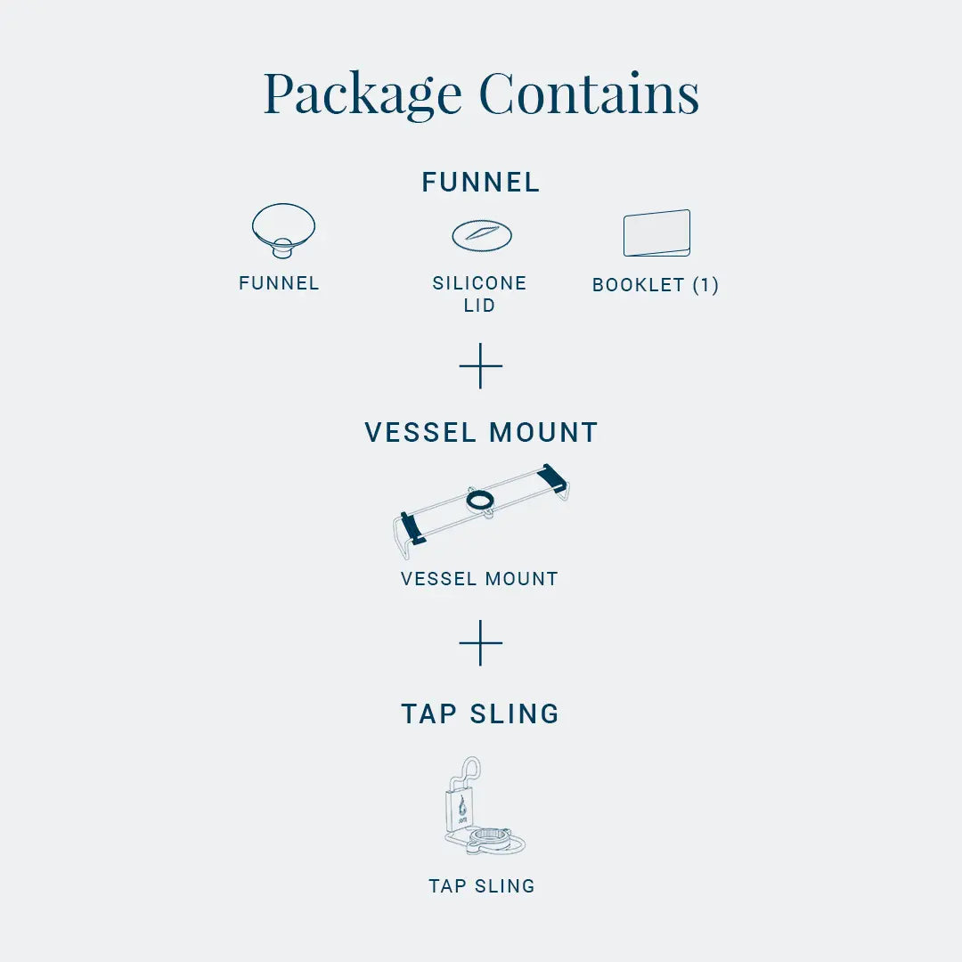 Funnel + Vessel Mount + Tap Sling