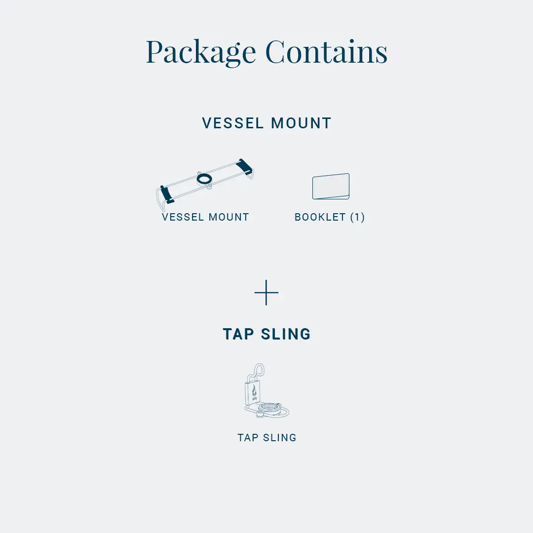 Vessel Mount + Tap Sling